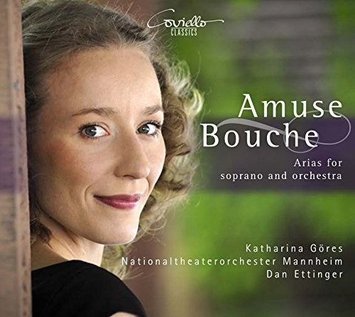 Bouche/ Gores/ Ettinger - Amuse Bouche: Arias For Soprano And Orchestra