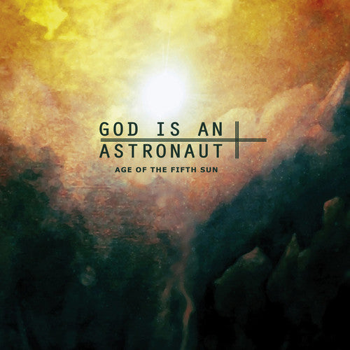 God Is an Astronaut - Age Of The Fifth Sun