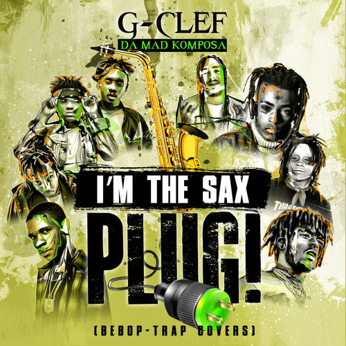 G Clef Da Mad Komposa - I'm The Sax Plug (Bebop-Trap Covers)