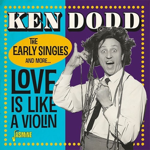 Ken Dodd - Love Is Like A Violin: The Early Singles & More