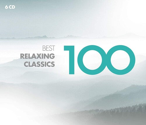 100 Best Relaxing Classics - 100 Best Relaxing Classics