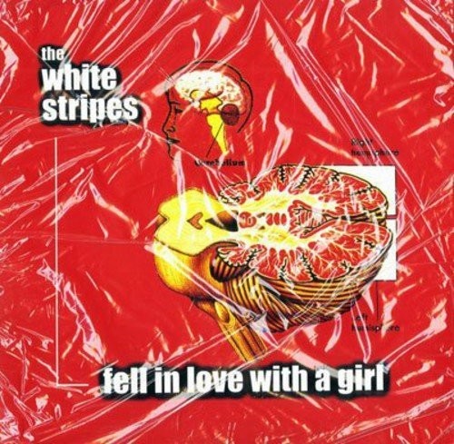 White Stripes - Fell In Love With A Girl/I Just Don't Know What To Do With Myself