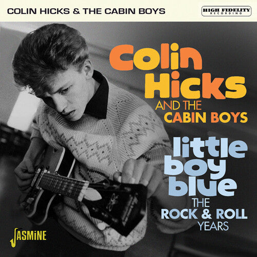 Colin Hicks & the Cabin Boys - Little Boy Blue: The Rock & Roll Years