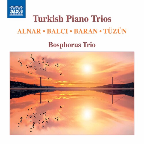 Alnar/ Bosphorus Trio - Turkish Piano Trios