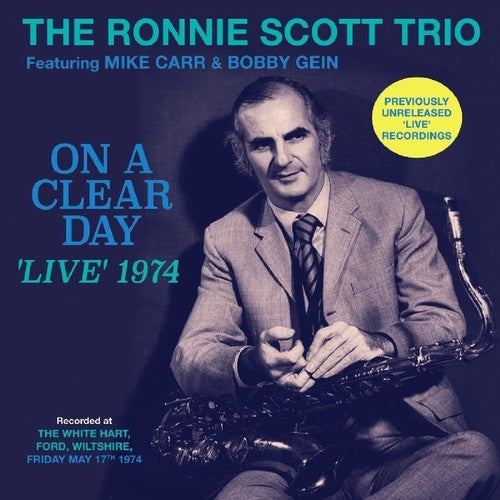 Ronnie Scott - Trio: On a Clear Day: 'Live' 1974