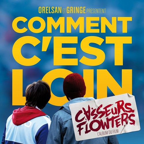 Casseurs Flowters - Comment C'Est Loin