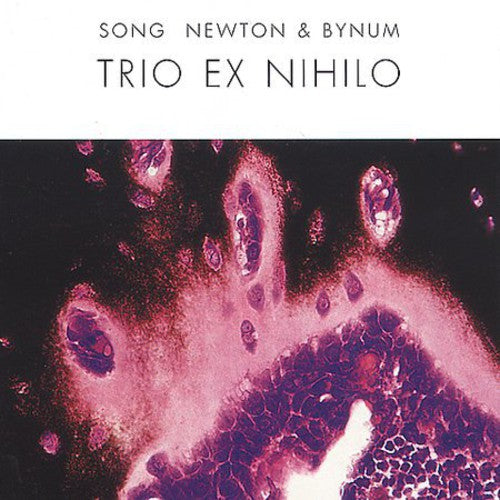 Song/ Newton/ Bynum - Trio Ex Nihilo