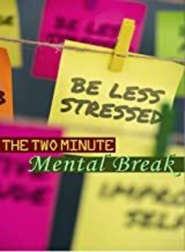 The 2 Minute Mental Break