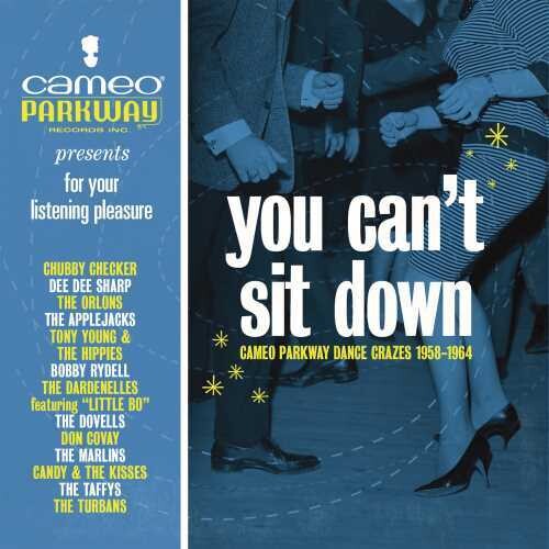 You Can't Sit Down: Cameo Parkway Dance/ Various - You Can't Sit Down: Cameo Parkway Dance Crazes (1958-1964)