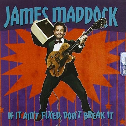 James Maddock - If It Ain't Fixed Don't Break It