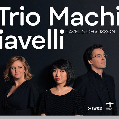 Chausson/ Trio Machiavelli - Ravel & Chausson