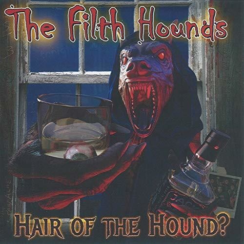 Filth Hounds - Hair Of The Hound