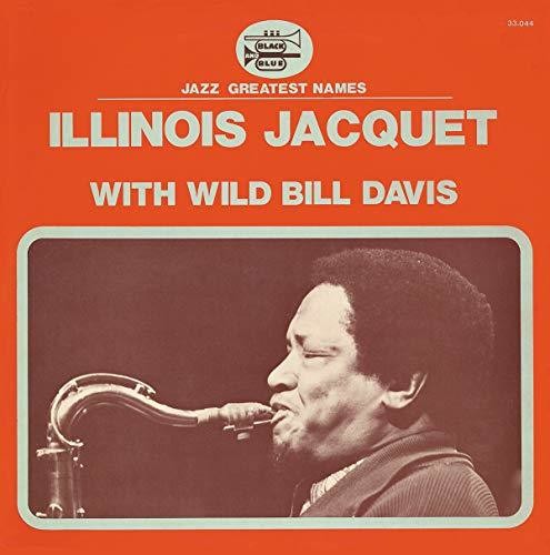 Illinois Jacquet - Illinois Jacquet With Wild Bill