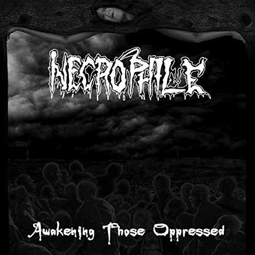 Necrophile - Awakening Those Oppressed