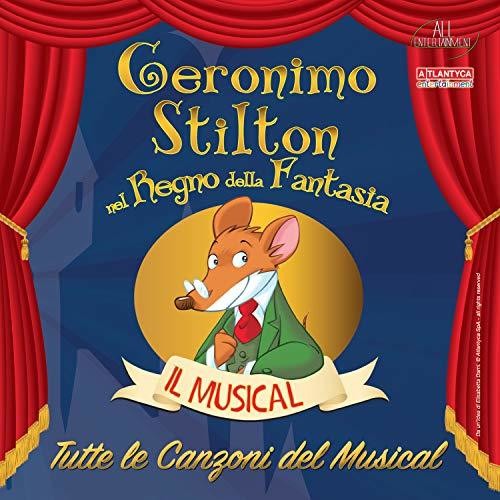 Geronimo Stilton - Tutte Le Canzoni Del Musical