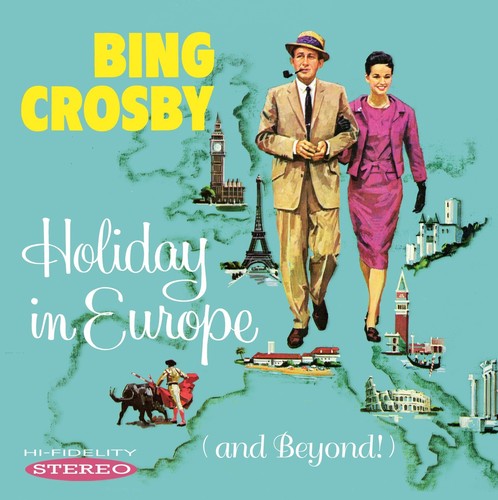 Bing Crosby - Bing Crosby: Holiday in Europe (And Beyond!)