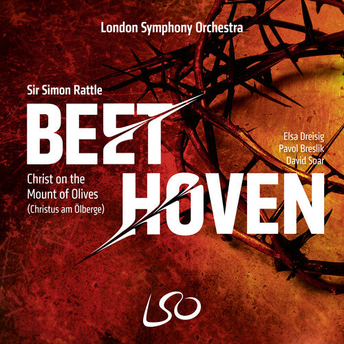 London Symphony Orchestra/ Sir Simon Rattle - Beethoven: Christ on the Mount of Olives