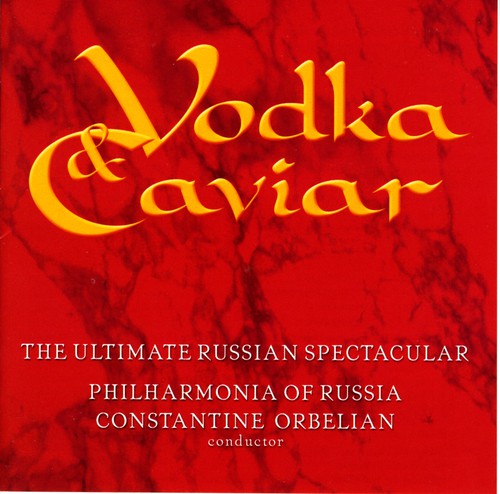 Orbelian - Vodka & Caviar: Ultimate Russian Spectacular