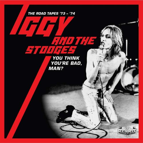 Iggy Pop / Stooges - You Think You'Re Bad, Man? Road Tapes 73-74