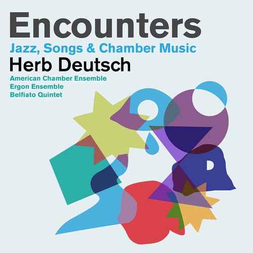 Deutsch/ Belfiato Quintet/ Ergon Ensemble - Encounters