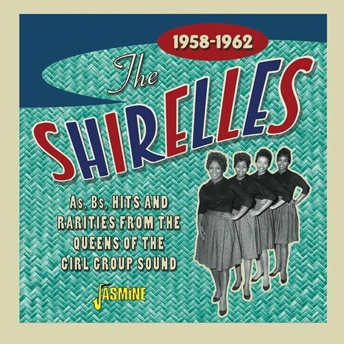 Shirelles - As, Bs, Hits And Rarities From The Queens Of The Girl Group Sound 1958-1962