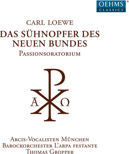 Loewe - Das Suhnopfer Des Neuen Bundes