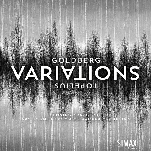 J.S. Bach / Arctic Philharmonic Chamber Orch - Goldberg Variations & Topelius Variations