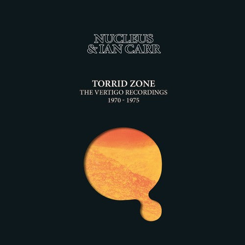 Nucleus/ Ian Carr - Torrid Zone: Vertigo Recordings 1970-1975