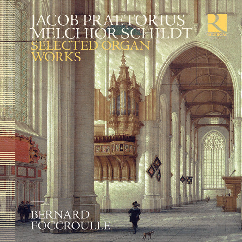 Praetorius/ Foccroulle - Selected Organ Works