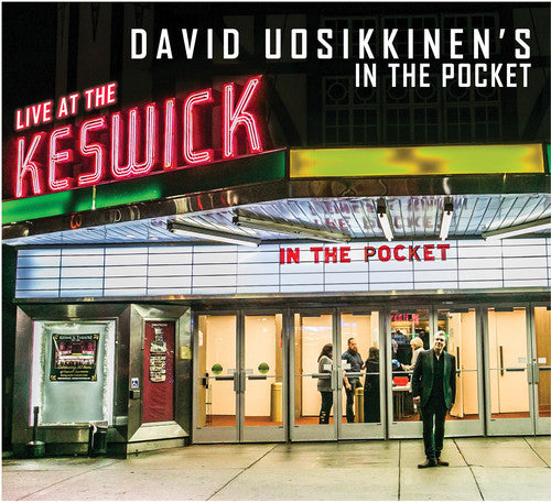 David Uosikkinen's in the Pocket - David Uosikkinen's In The Pocket: Live At The Keswick Theatre