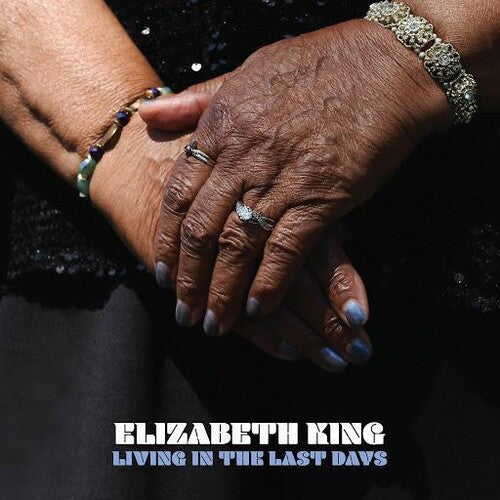 Elizabeth King - Living In The Last Days