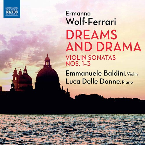 Wolf-Ferrari/ Baldini/ Donne - Dreams & Drama