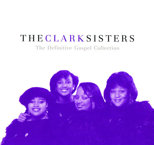 Clark Sisters - The Definitive Gospel Collection