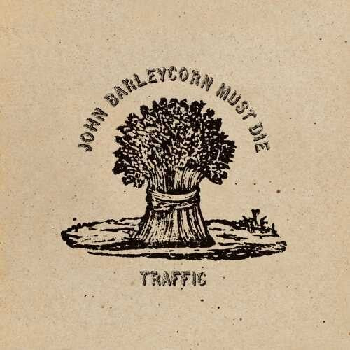 Traffic - John Barleycorn Must Die  [Remastered / 180gm Standalone]