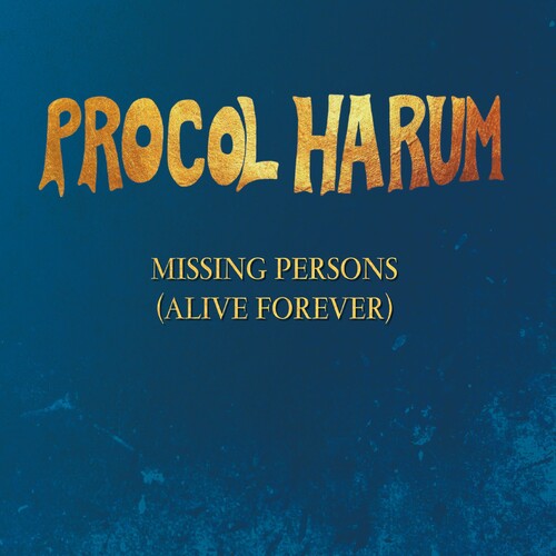 Procol Harum - Missing Persons (Alive Forever)