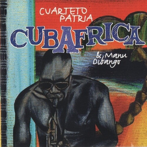 El Cuarteto Patria/ Manu Dibango - Cubafrica