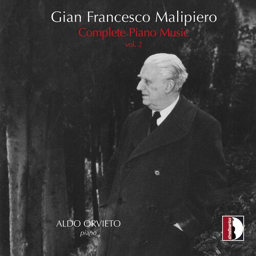 Malipiero/ Orvieto - Complete Piano Music 2