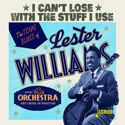 Lester Williams - Texas Blues Of Lester Williams: I Can't Lose With The Stuff I Use