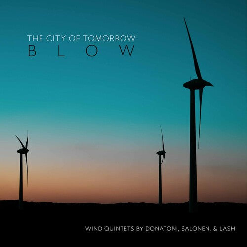 Donatoni/ City of Tomorrow - Blow