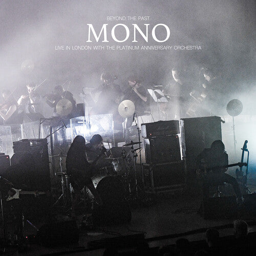 Mono - Beyond The Past - Live in London with the Platinum Anniv. Orchestra