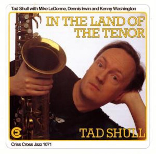 Tad Shull - In The Land Of The Tenor