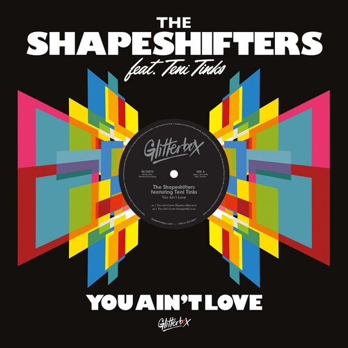 Shapeshifters/ Teni Tinks - You Ain't Love