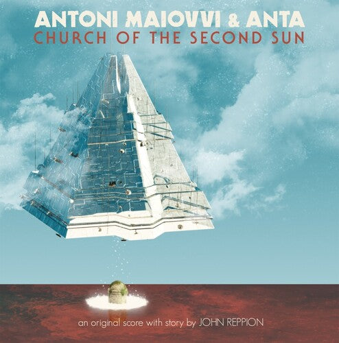 Antoni Maiovvi / Anta - Church of the Second Sun (Original Soundtrack)