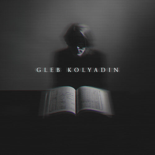 Gleb Kolyadin ( Iamthemorning ) - Gleb Kolyadin (Expanded)