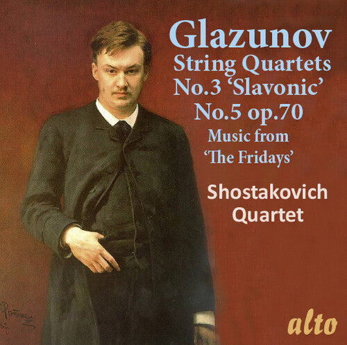 Shostakovich Quartet - Alexander Glazunov String Quartets No. 3 & 5; Music From "the Fridays"