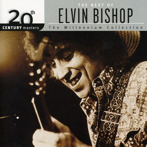 Elvin Bishop - 20th Century Masters: Millennium Collection