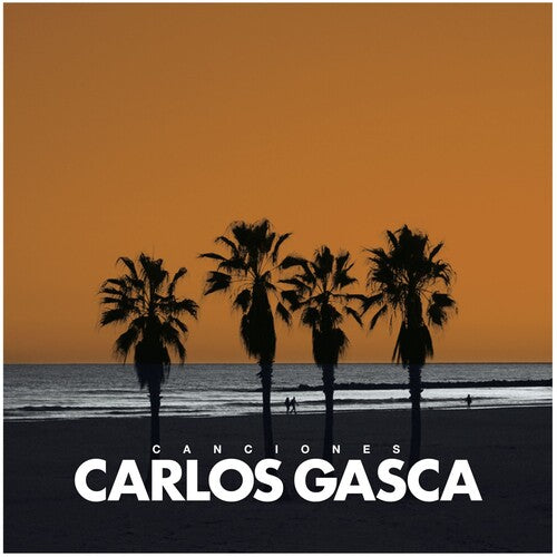 Carlos Gasca - Canciones