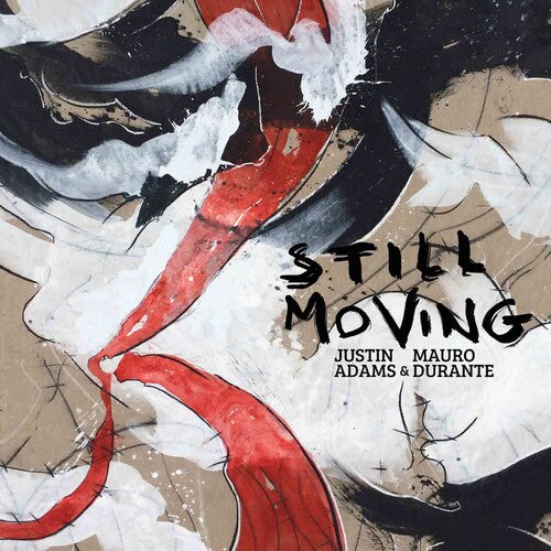 Justin Adams / Mauro Durante - Still Moving