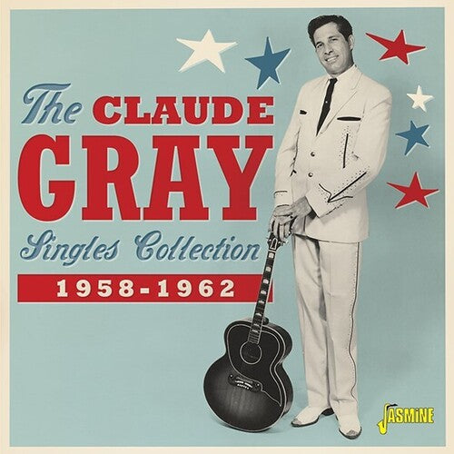 Claude Gray - Singles Collection 1958-1962