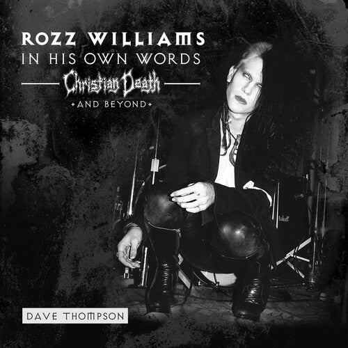 Rozz Williams / Christian Death/ Shadow Project - In His Own Words - Christian Death & Beyond (Red)